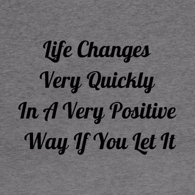 Life Changes Very Quickly In A Very Positive Way by Jitesh Kundra